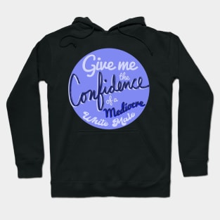 Confidence of a Mediocre Male Hoodie